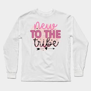 new to the tribe Long Sleeve T-Shirt